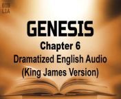 Genesis Chapter 6 King James Version - Dramatized English Audio&#60;br/&#62;Genesis Chapter 5 Verse 1-22&#60;br/&#62;[1]And it came to pass, when men began to multiply on the face of the earth, and daughters were born unto them,&#60;br/&#62;[2]That the sons of God saw the daughters of men that they were fair; and they took them wives of all which they chose.&#60;br/&#62;[3]And the LORD said, My spirit shall not always strive with man, for that he also is flesh: yet his days shall be an hundred and twenty years.&#60;br/&#62;[4]There were giants in the earth in those days; and also after that, when the sons of God came in unto the daughters of men, and they bare children to them, the same became mighty men which were of old, men of renown.&#60;br/&#62;[5]And GOD saw that the wickedness of man was great in the earth, and that every imagination of the thoughts of his heart was only evil continually.&#60;br/&#62;[6]And it repented the LORD that he had made man on the earth, and it grieved him at his heart.&#60;br/&#62;[7]And the LORD said, I will destroy man whom I have created from the face of the earth; both man, and beast, and the creeping thing, and the fowls of the air; for it repenteth me that I have made them.&#60;br/&#62;[8]But Noah found grace in the eyes of the LORD.&#60;br/&#62;[9]These are the generations of Noah: Noah was a just man and perfect in his generations, and Noah walked with God.&#60;br/&#62;[10]And Noah begat three sons, Shem, Ham, and Japheth.&#60;br/&#62;[11]The earth also was corrupt before God, and the earth was filled with violence.&#60;br/&#62;[12]And God looked upon the earth, and, behold, it was corrupt; for all flesh had corrupted his way upon the earth.&#60;br/&#62;[13]And God said unto Noah, The end of all flesh is come before me; for the earth is filled with violence through them; and, behold, I will destroy them with the earth.&#60;br/&#62;[14]Make thee an ark of gopher wood; rooms shalt thou make in the ark, and shalt pitch it within and without with pitch.&#60;br/&#62;[15]And this is the fashion which thou shalt make it of: The length of the ark shall be three hundred cubits, the breadth of it fifty cubits, and the height of it thirty cubits.&#60;br/&#62;[16]A window shalt thou make to the ark, and in a cubit shalt thou finish it above; and the door of the ark shalt thou set in the side thereof; with lower, second, and third stories shalt thou make it.&#60;br/&#62;[17]And, behold, I, even I, do bring a flood of waters upon the earth, to destroy all flesh, wherein is the breath of life, from under heaven; and every thing that is in the earth shall die.&#60;br/&#62;[18]But with thee will I establish my covenant; and thou shalt come into the ark, thou, and thy sons, and thy wife, and thy sons&#39; wives with thee.&#60;br/&#62;[19]And of every living thing of all flesh, two of every sort shalt thou bring into the ark, to keep them alive with thee; they shall be male and female.&#60;br/&#62;[20]Of fowls after their kind, and of cattle after their kind, of every creeping thing of the earth after his kind, two of every sort shall come unto thee, to keep them alive.&#60;br/&#62;[21]And take thou unto thee of all food that is eaten, and thou shalt gather it to thee; and it shall be fo